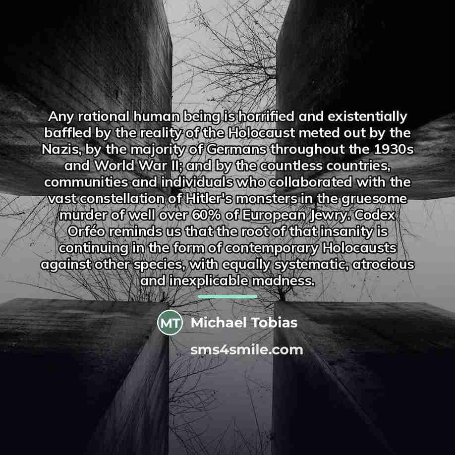 “Any rational human being is horrified and existentially baffled by…” quote by Michael Tobias