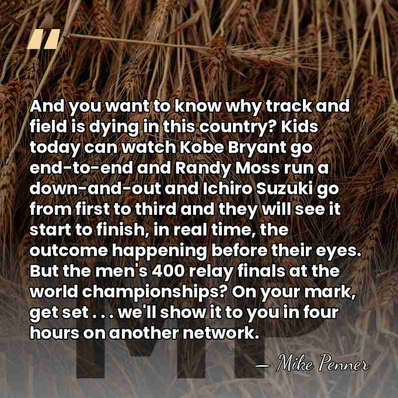 And you want to know why track and field is dying in&hellip; - Mike Penner
