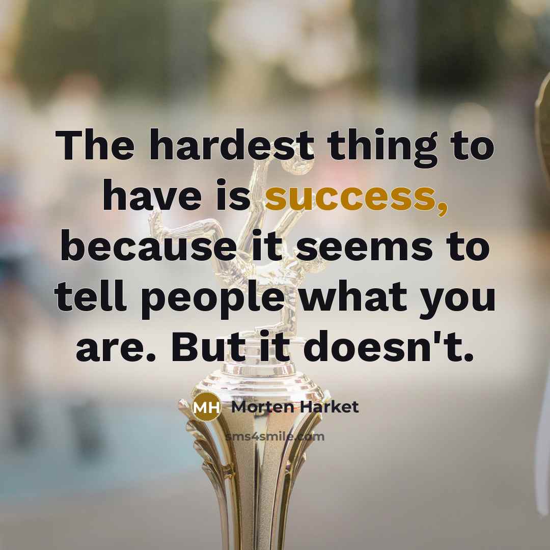 “The hardest thing to have is success, because it seems…” quote by Morten Harket