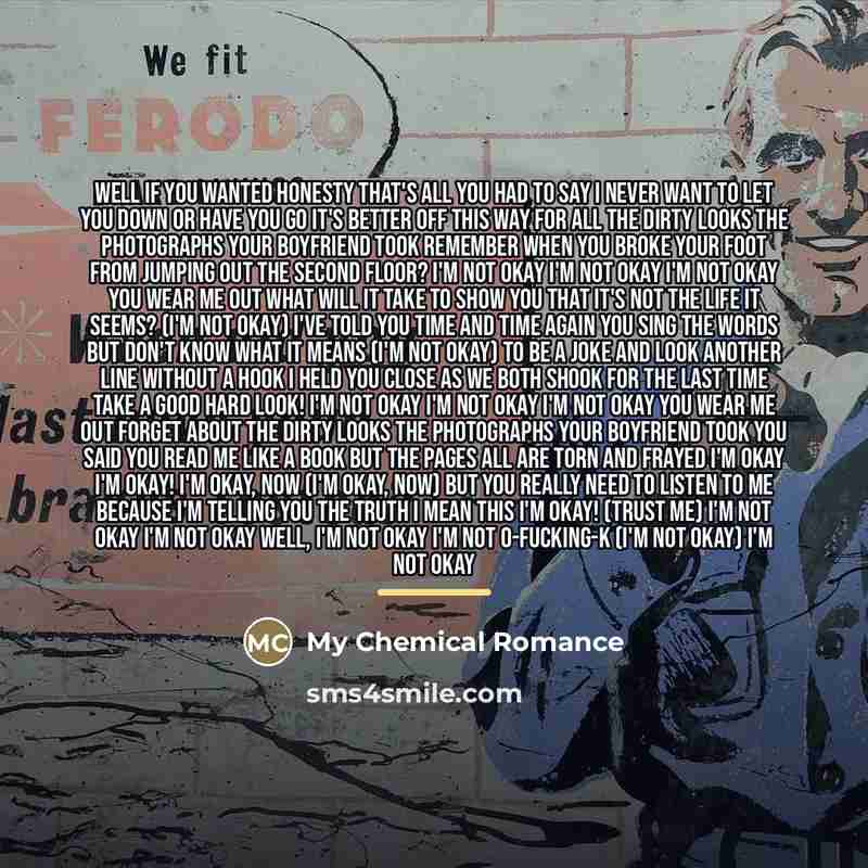 “Well if you wanted honesty That's all you had to…” quote by My Chemical Romance