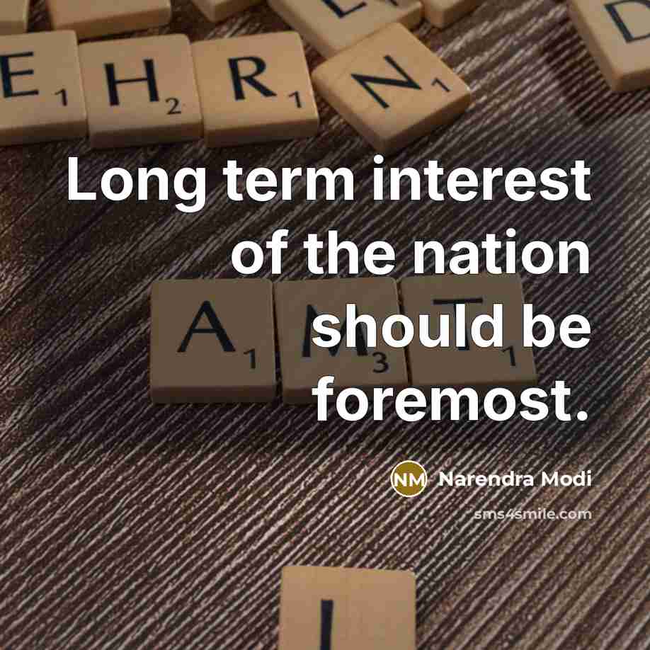 “Long term interest of the nation should be foremost.…” quote by Narendra Modi
