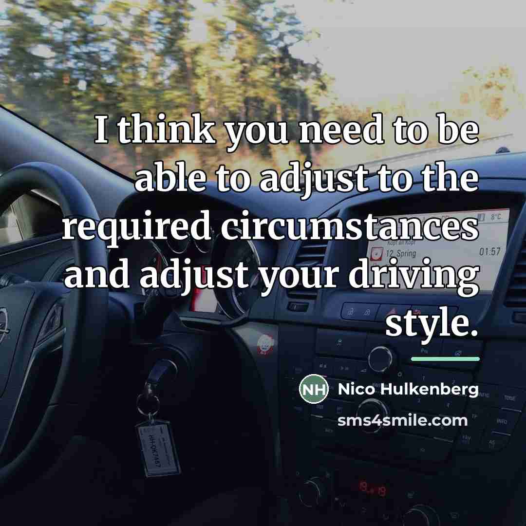 “I think you need to be able to adjust to…” quote by Nico Hulkenberg