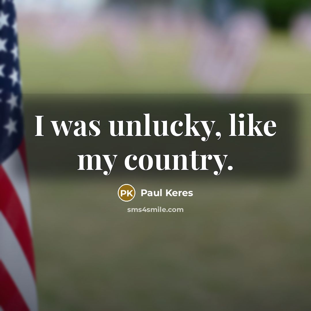 “I was unlucky, like my country.…” quote by Paul Keres