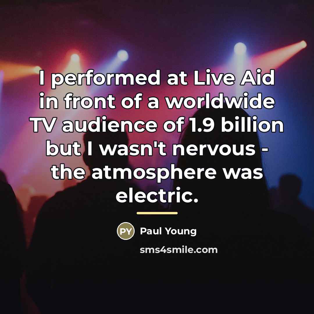 “I performed at Live Aid in front of a worldwide…” quote by Paul Young