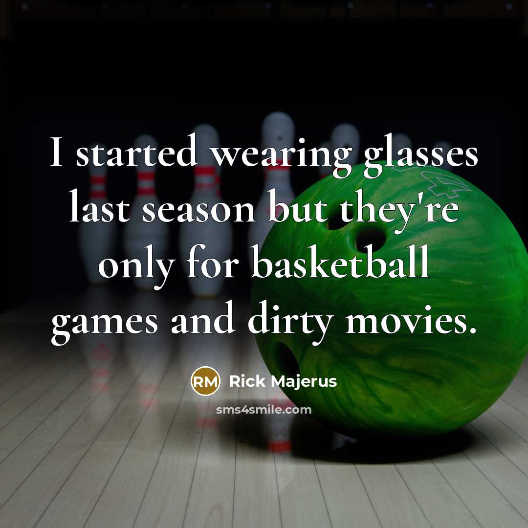 “I started wearing glasses last season but they're only for…” quote by Rick Majerus