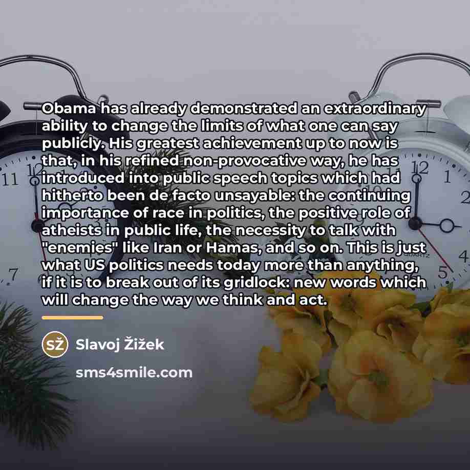 “Obama has already demonstrated an extraordinary ability to change the…” quote by Slavoj Žižek