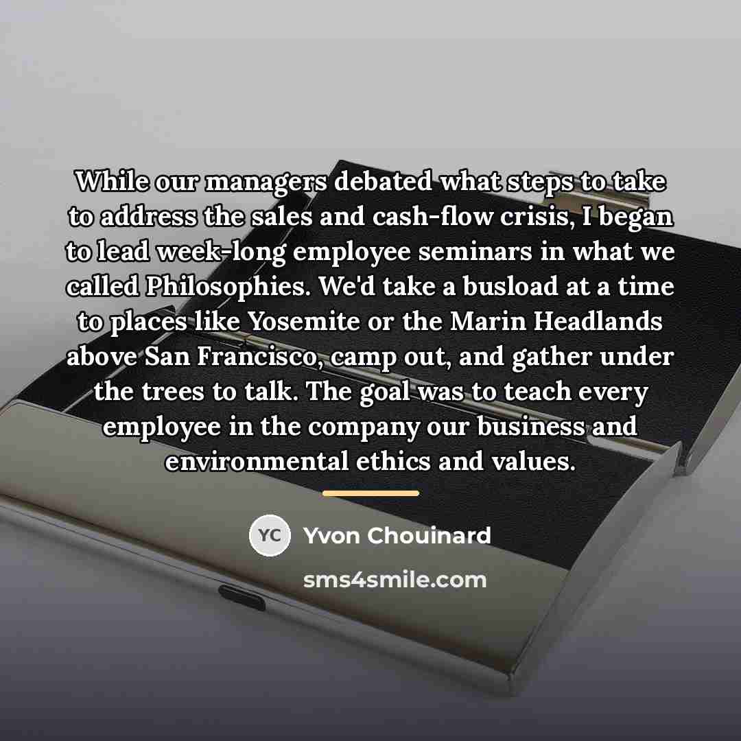 “While our managers debated what steps to take to address…” quote by Yvon Chouinard