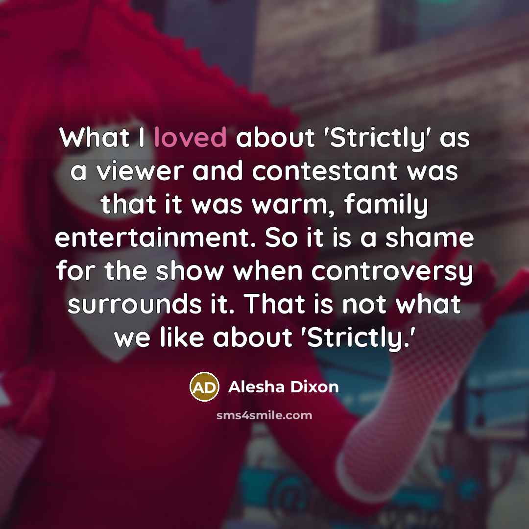 “What I loved about 'Strictly' as a viewer and contestant…” quote by Alesha Dixon