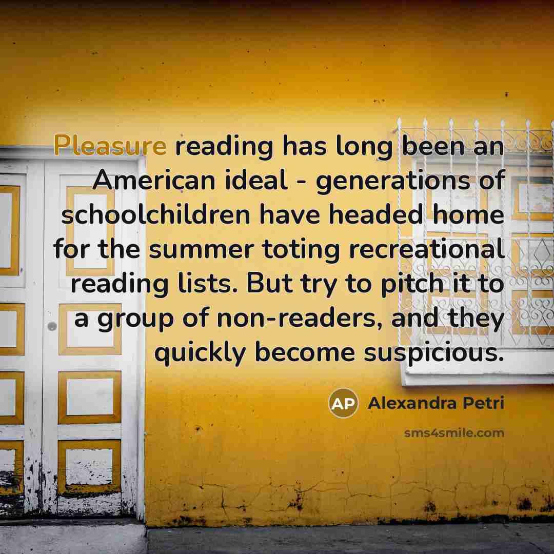 “Pleasure reading has long been an American ideal - generations…” quote by Alexandra Petri