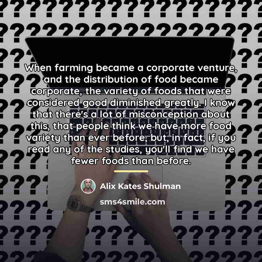 “When farming became a corporate venture, and the distribution of…” quote by Alix Kates Shulman
