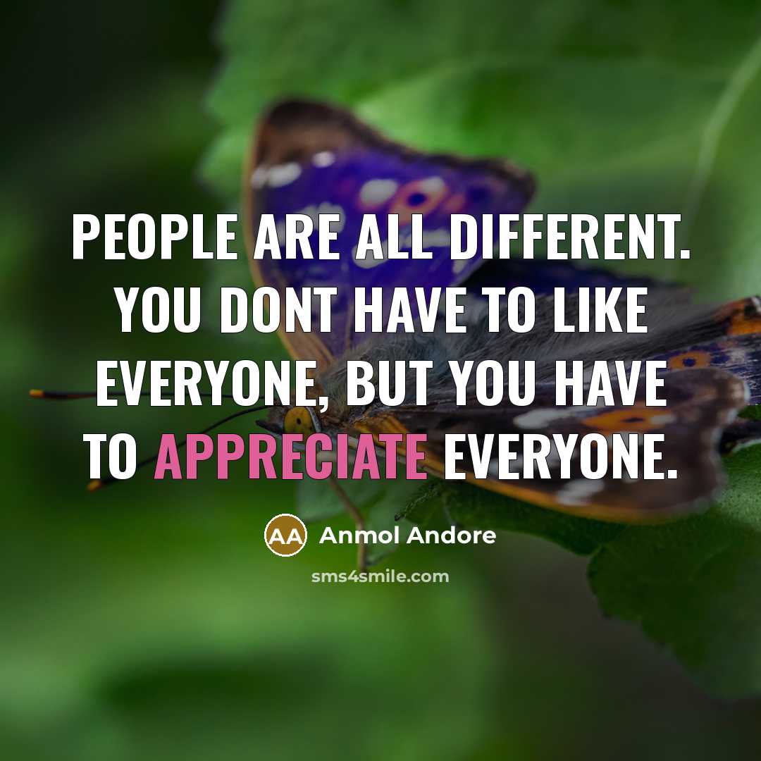 “People are all different. You dont have to like everyone,…” quote by Anmol Andore