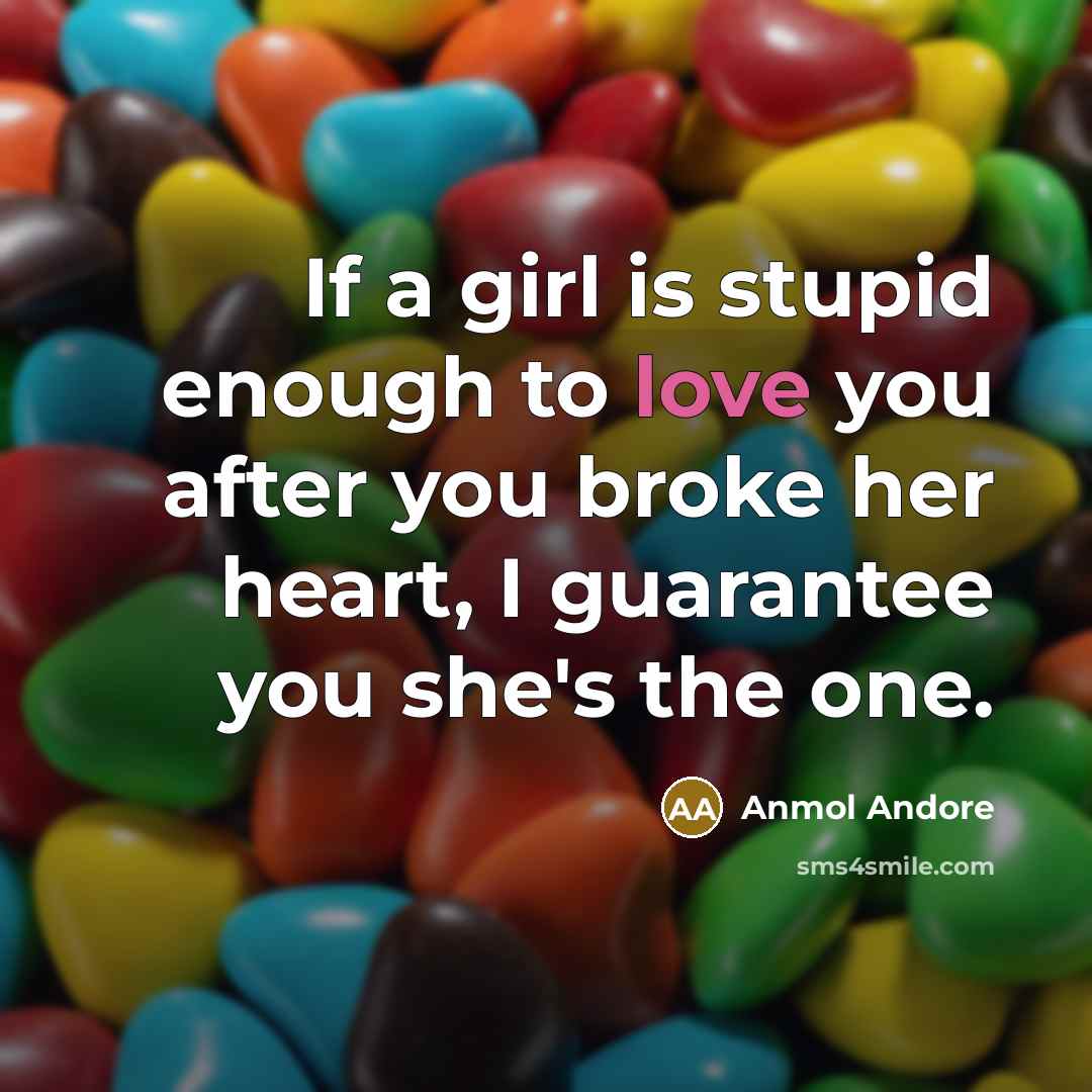 “If a girl is stupid enough to love you after…” quote by Anmol Andore
