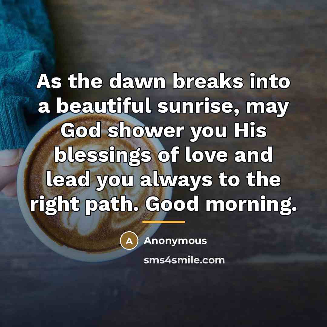 “As the dawn breaks into a beautiful sunrise, may God…” quote by Anonymous