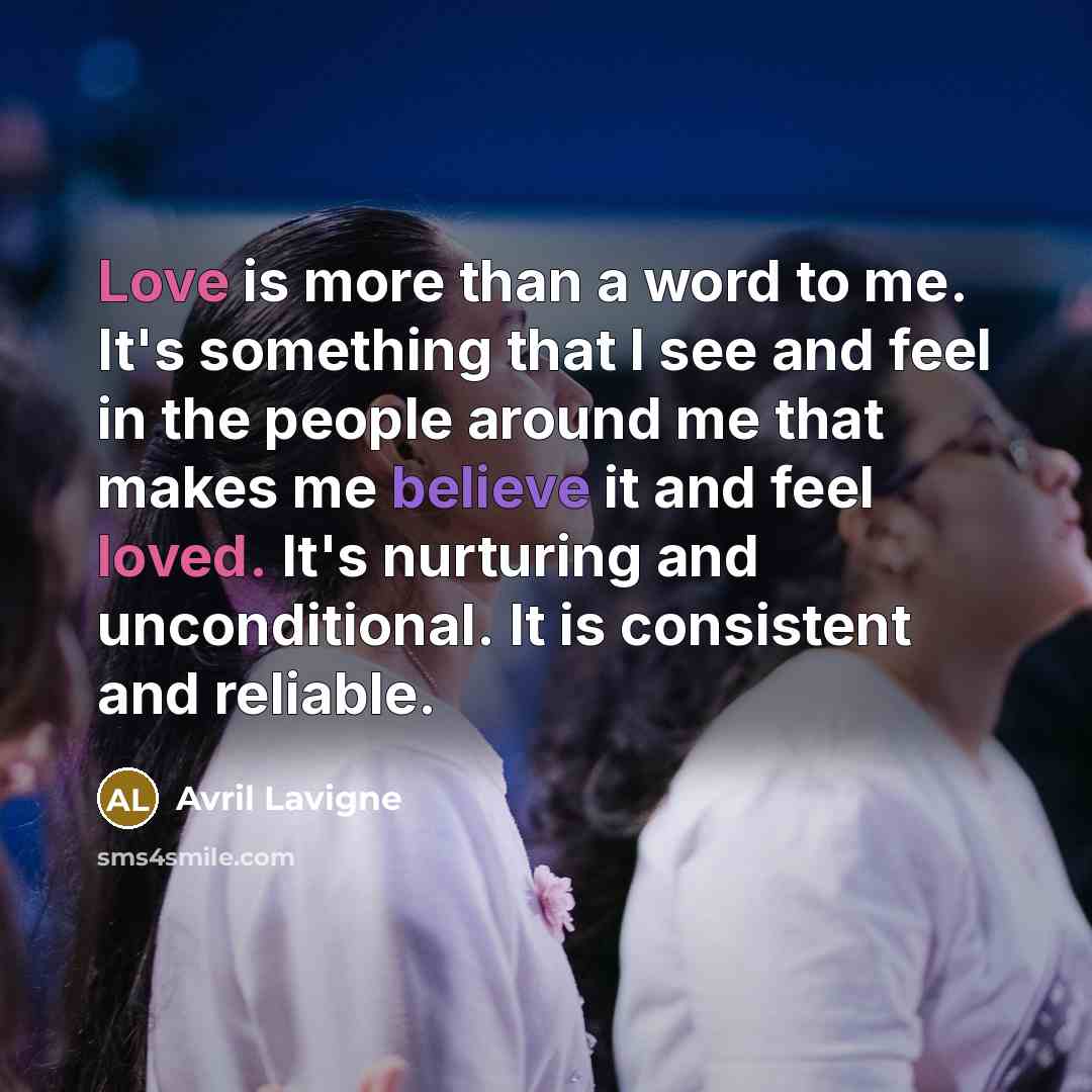 “Love is more than a word to me. It's something…” quote by Avril Lavigne