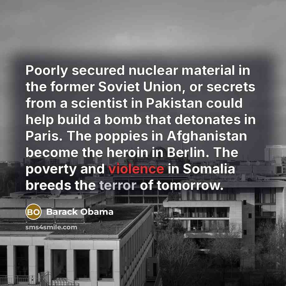 “Poorly secured nuclear material in the former Soviet Union, or…” quote by Barack Obama