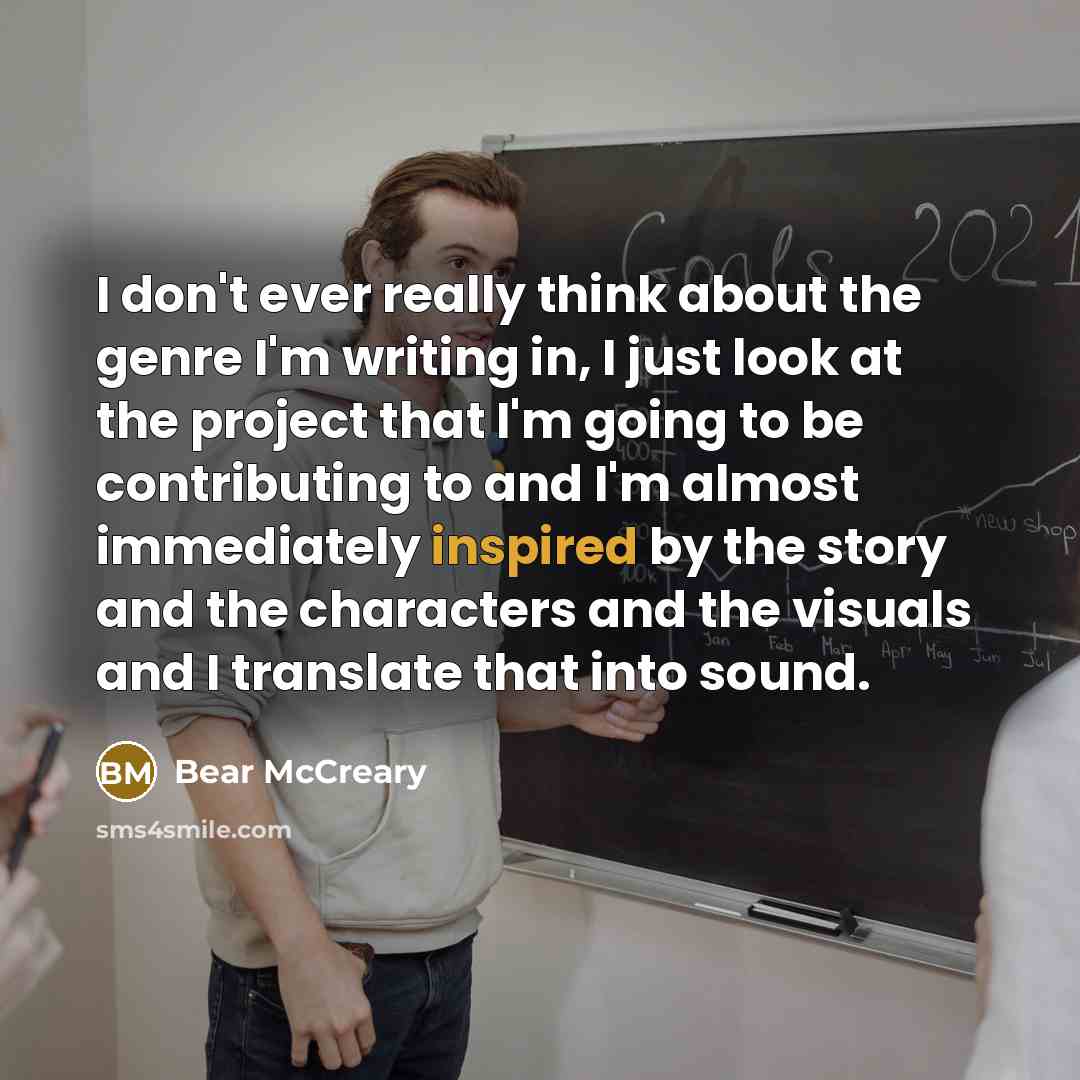 “I don't ever really think about the genre I'm writing…” quote by Bear McCreary