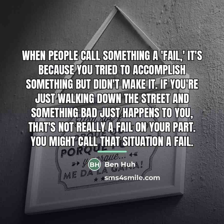 “When people call something a 'fail,' it's because you tried…” quote by Ben Huh