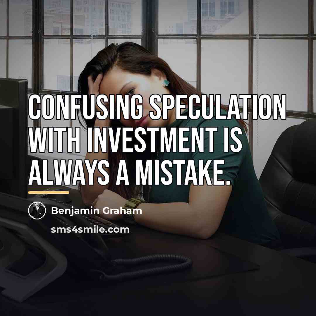 “Confusing speculation with investment is always a mistake.…” quote by Benjamin Graham