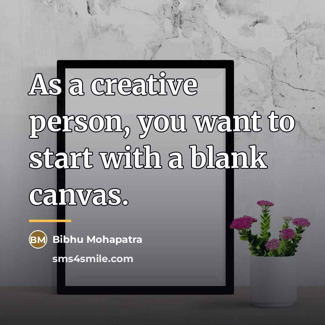 “As a creative person, you want to start with a…” quote by Bibhu Mohapatra