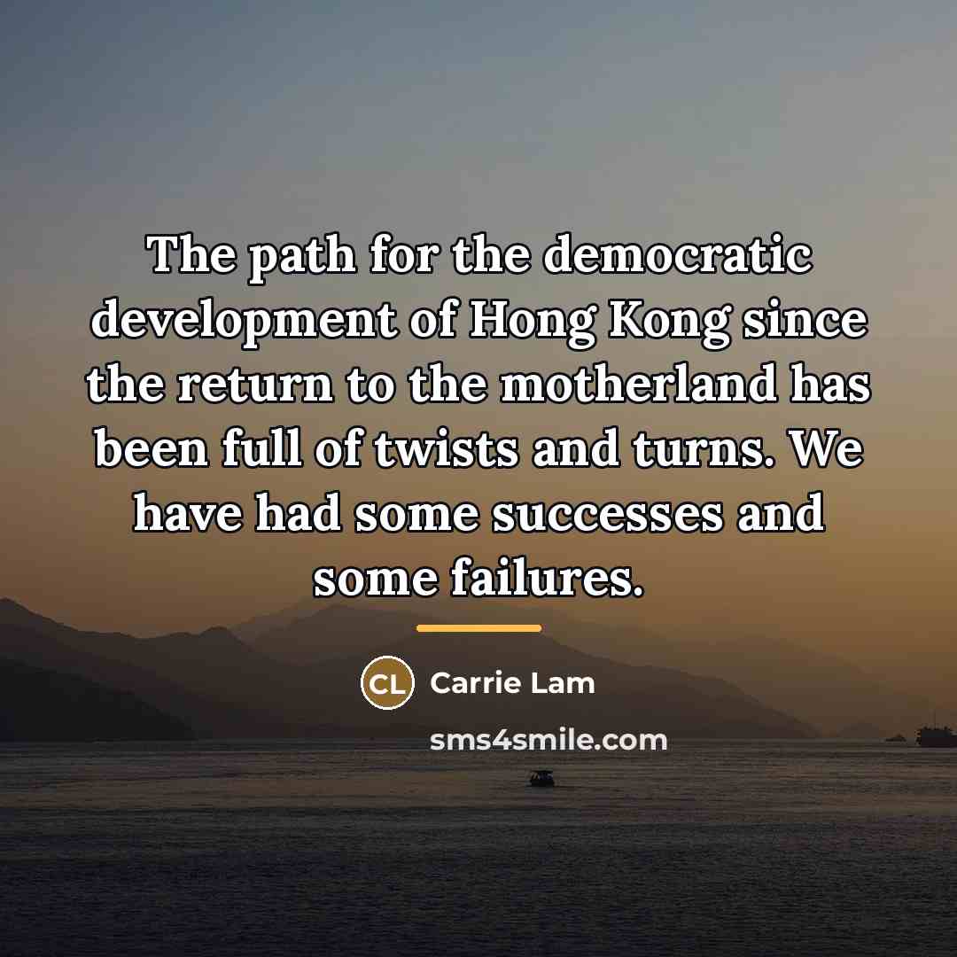 “The path for the democratic development of Hong Kong since…” quote by Carrie Lam