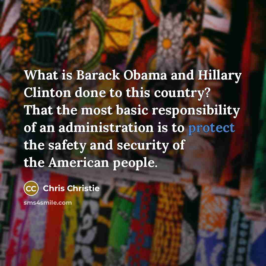 “What is Barack Obama and Hillary Clinton done to this…” quote by Chris Christie