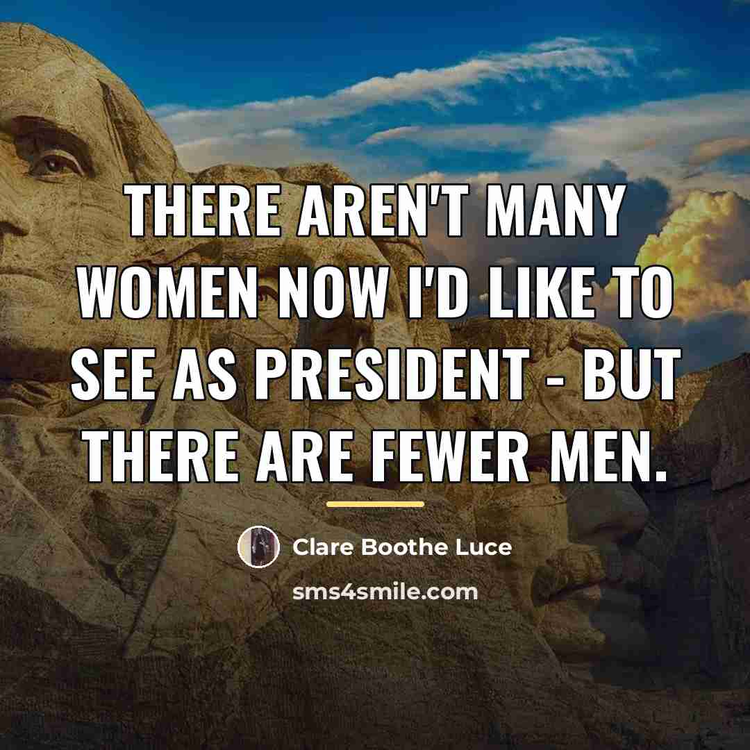 “There aren't many women now I'd like to see as…” quote by Clare Boothe Luce