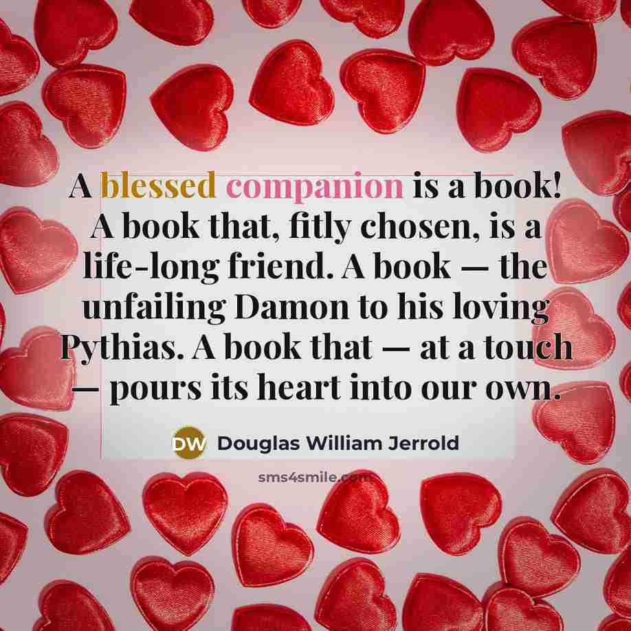 “A blessed companion is a book! A book that, fitly…” quote by Douglas William Jerrold