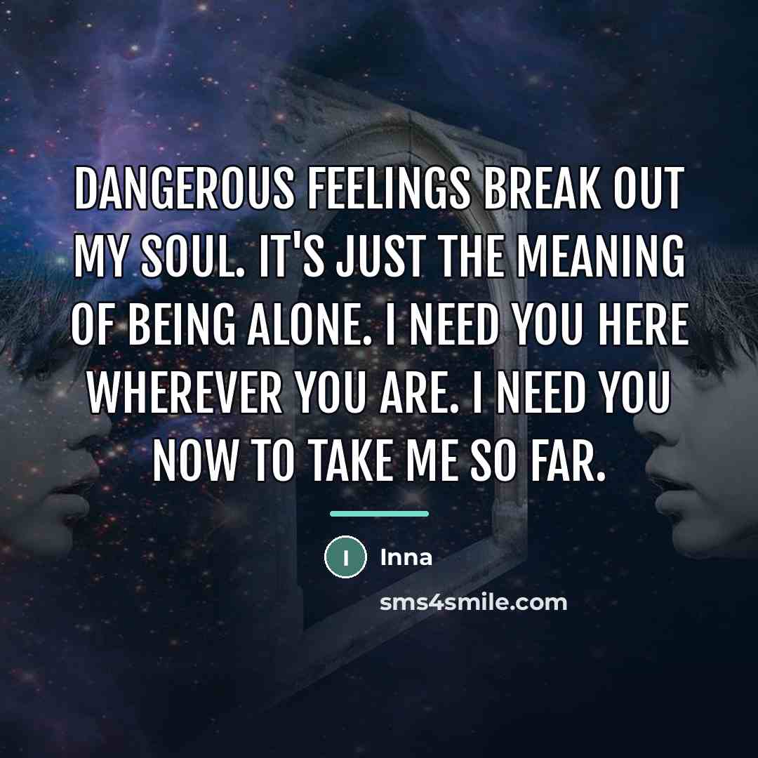 “Dangerous feelings break out my soul. It's just the meaning…” quote by Inna