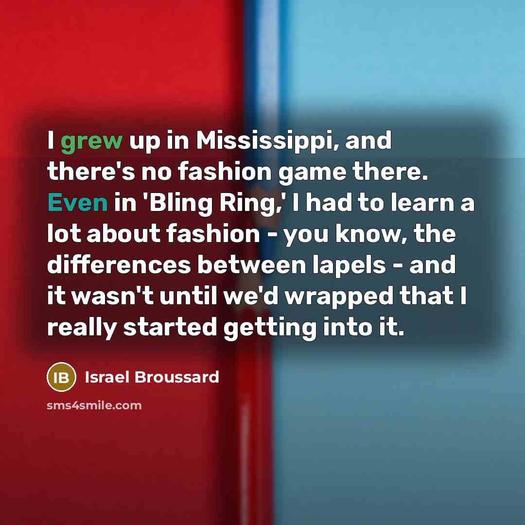 “I grew up in Mississippi, and there's no fashion game…” quote by Israel Broussard