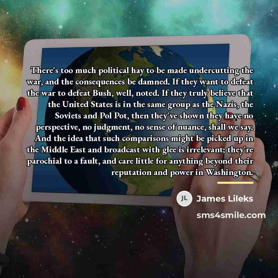 “There's too much political hay to be made undercutting the…” quote by James Lileks