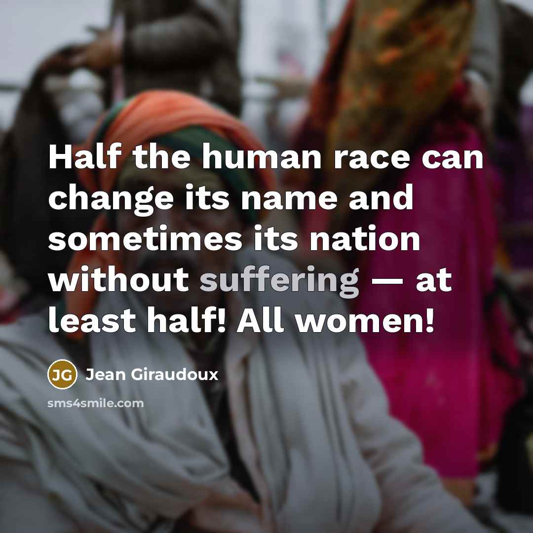 “Half the human race can change its name and sometimes…” quote by Jean Giraudoux