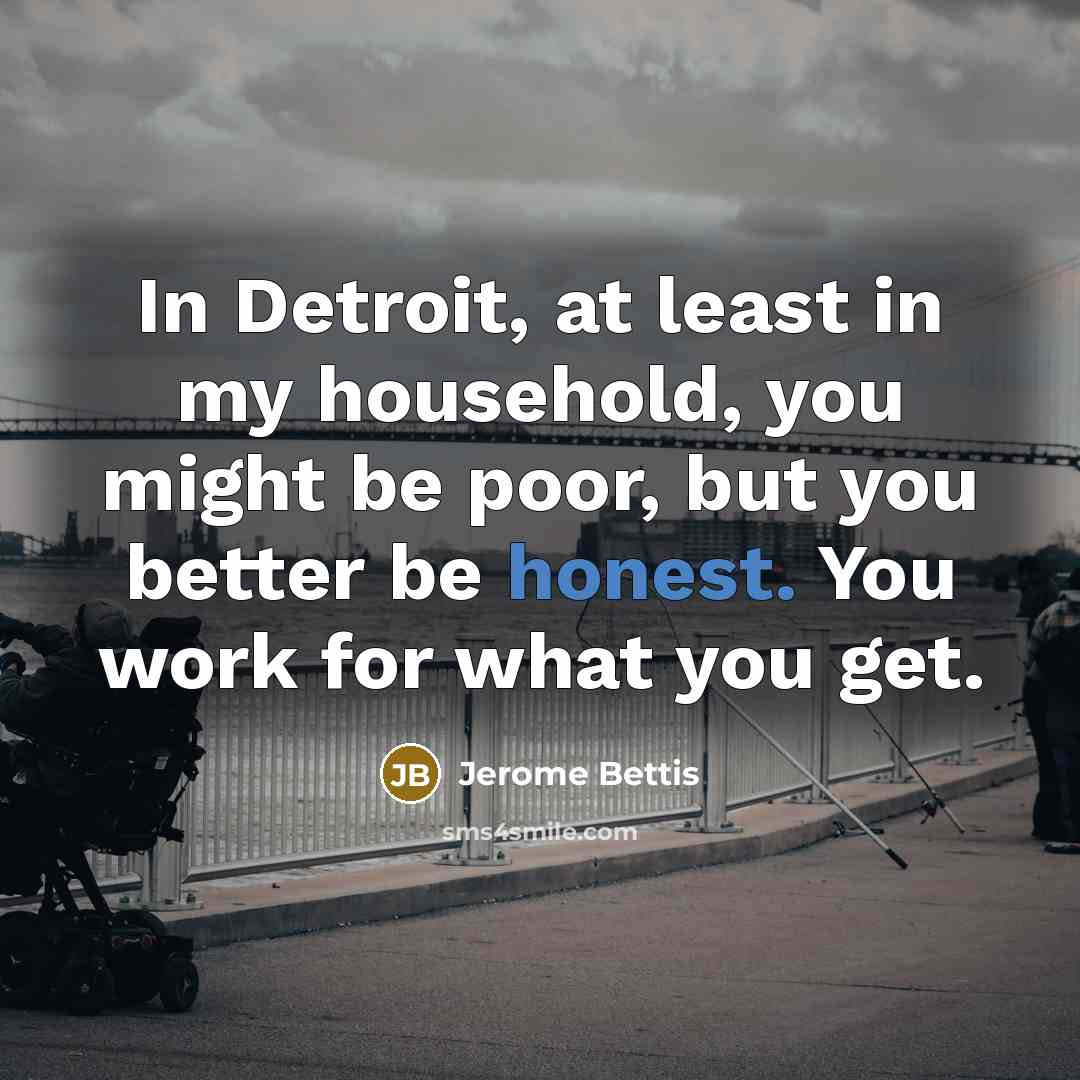 “In Detroit, at least in my household, you might be…” quote by Jerome Bettis