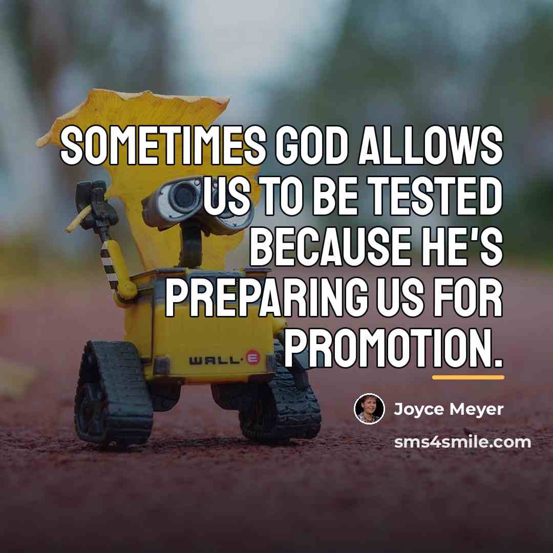 “Sometimes God allows us to be tested because He's preparing…” quote by Joyce Meyer