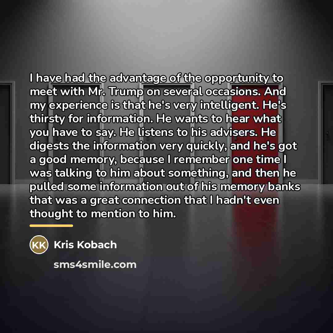 “I have had the advantage of the opportunity to meet…” quote by Kris Kobach