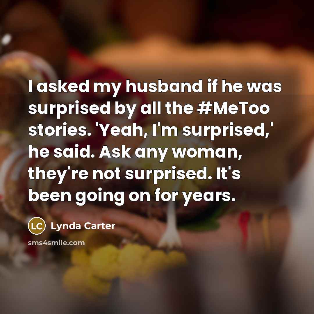 “I asked my husband if he was surprised by all…” quote by Lynda Carter
