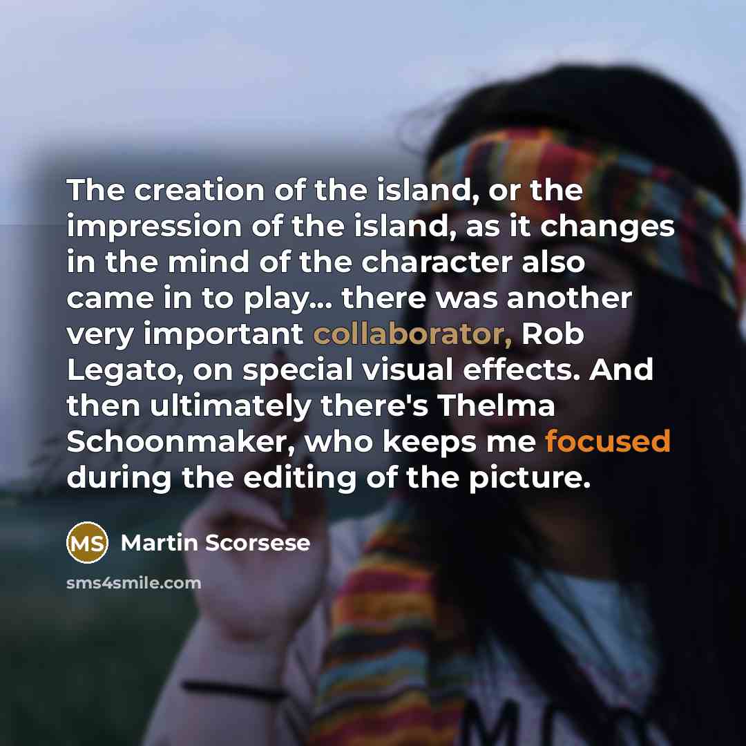 “The creation of the island, or the impression of the…” quote by Martin Scorsese
