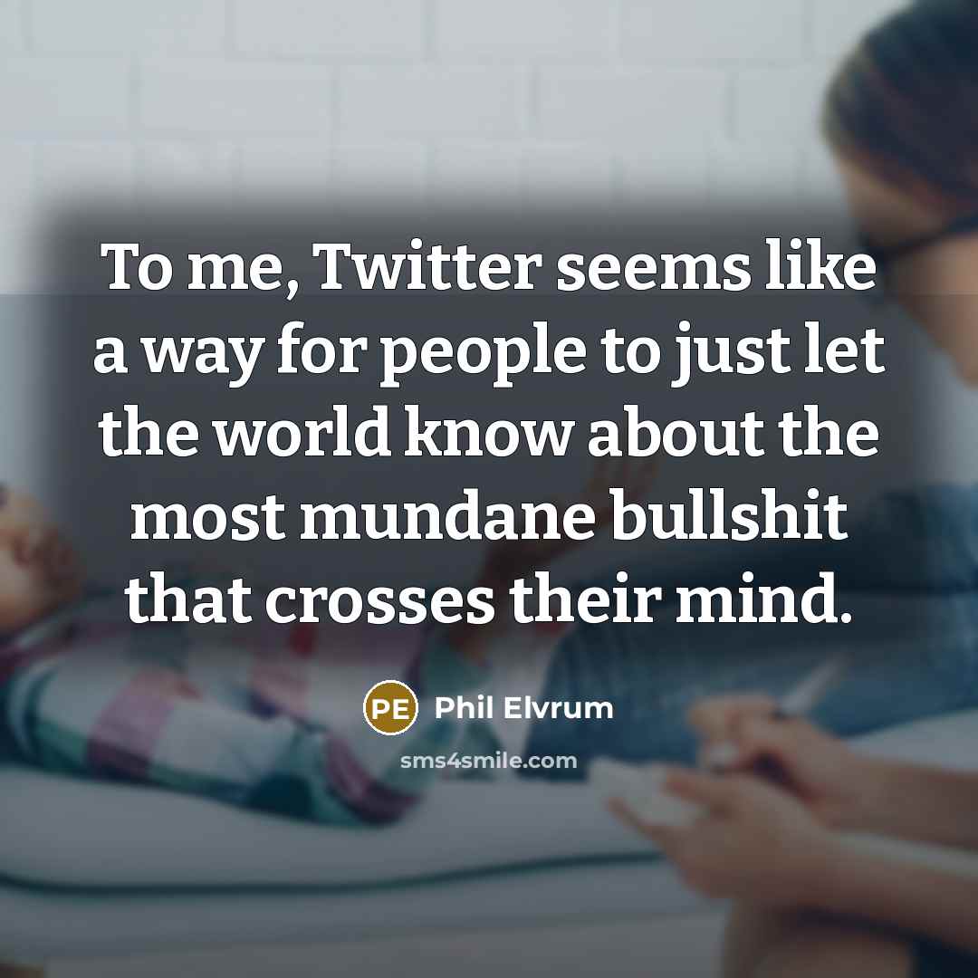 “To me, Twitter seems like a way for people to…” quote by Phil Elvrum