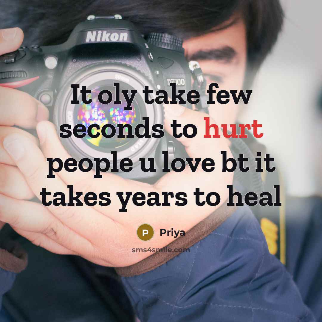 “It oly take few seconds to hurt people u love…” quote by Priya