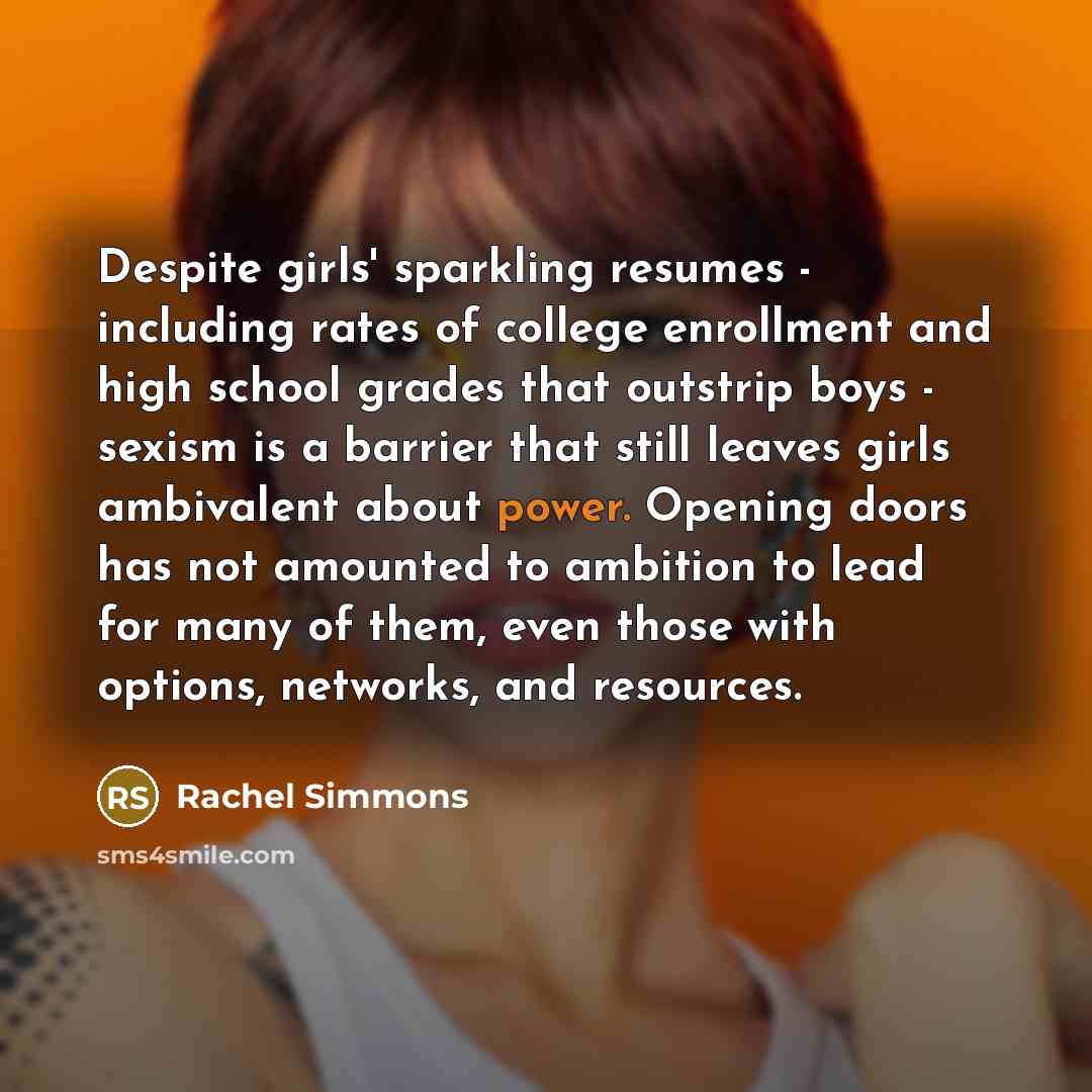“Despite girls' sparkling resumes - including rates of college enrollment…” quote by Rachel Simmons
