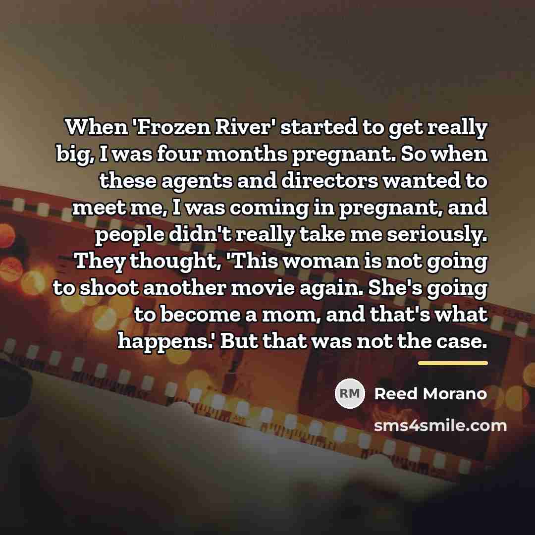 “When 'Frozen River' started to get really big, I was…” quote by Reed Morano