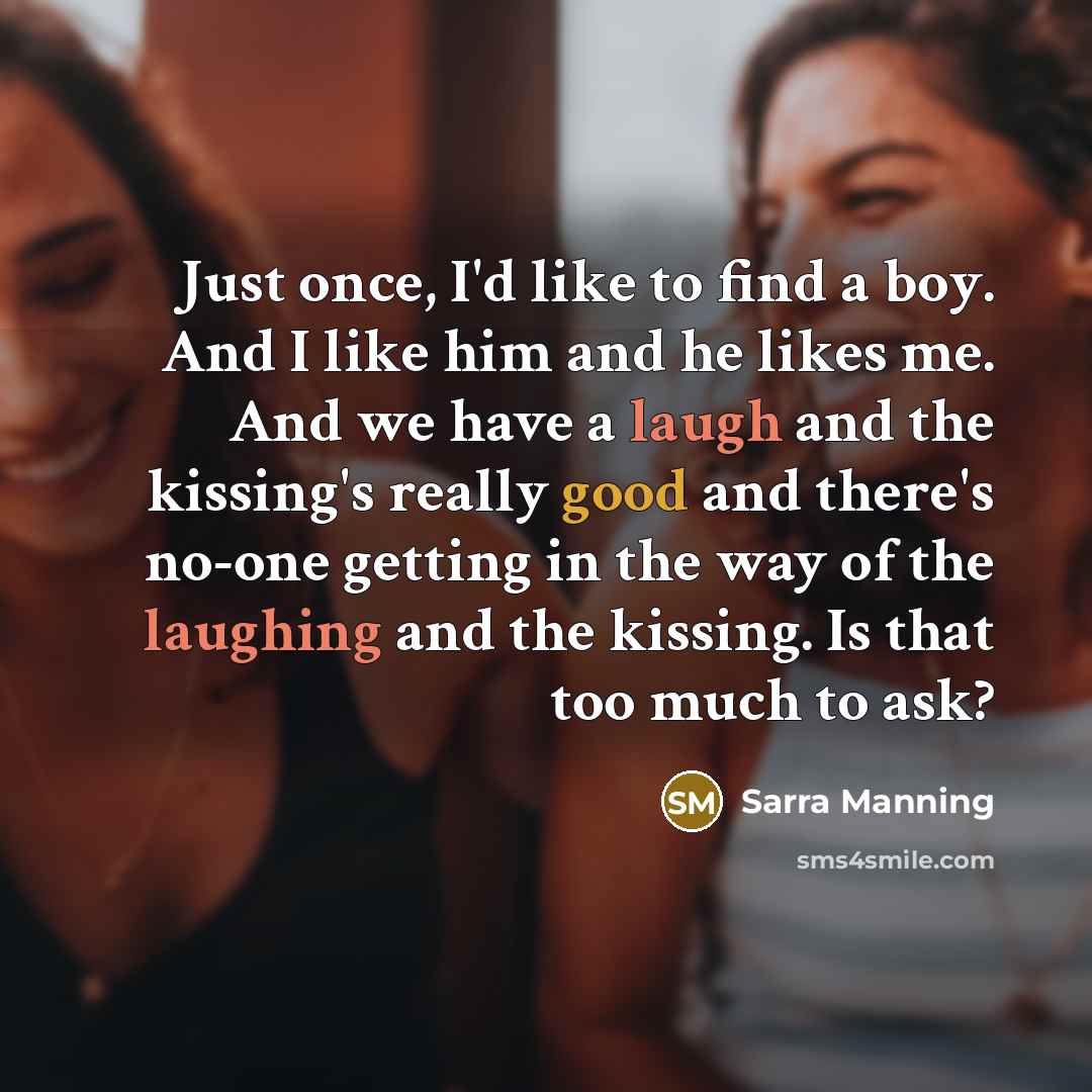“Just once, I'd like to find a boy. And I…” quote by Sarra Manning