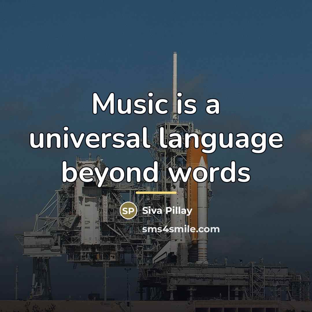 “Music is a universal language beyond words…” quote by Siva Pillay