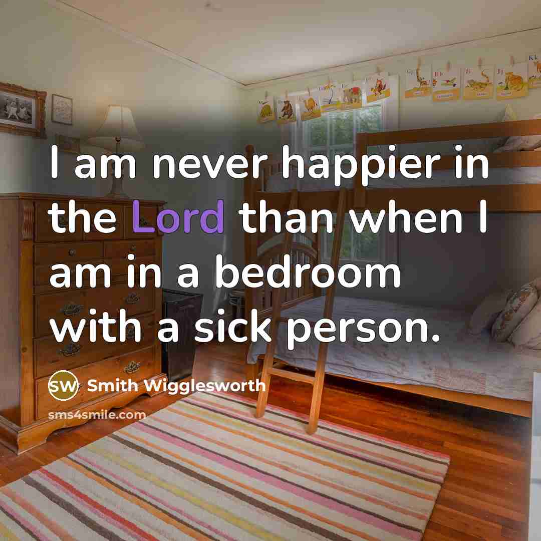 “I am never happier in the Lord than when I…” quote by Smith Wigglesworth