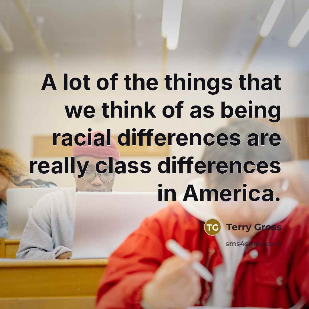 “A lot of the things that we think of as…” quote by Terry Gross