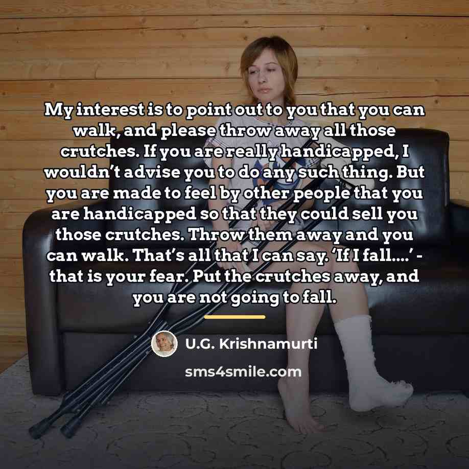 “My interest is to point out to you that you…” quote by U.G. Krishnamurti