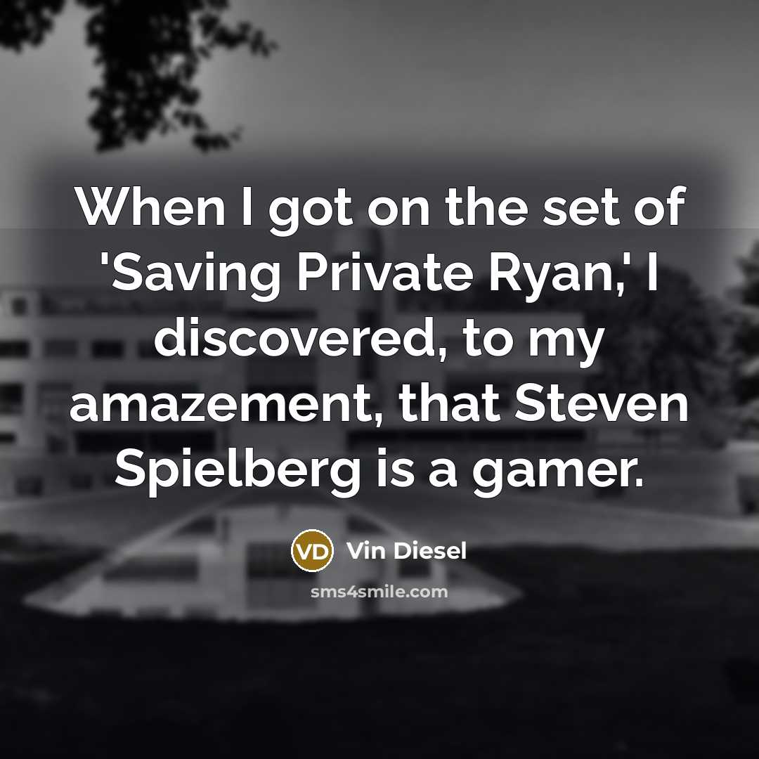 “When I got on the set of 'Saving Private Ryan,'…” quote by Vin Diesel