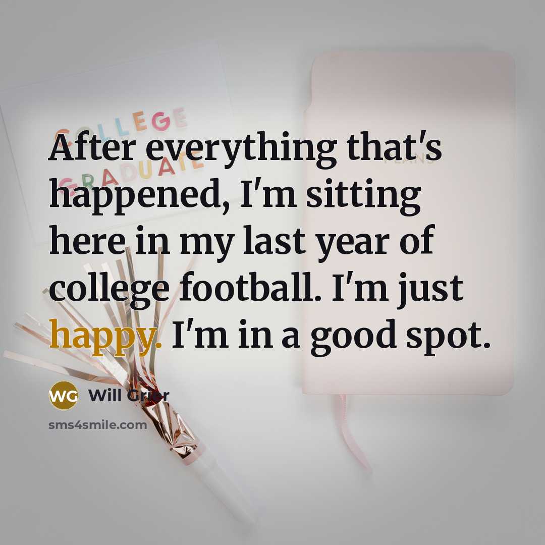 “After everything that's happened, I'm sitting here in my last…” quote by Will Grier