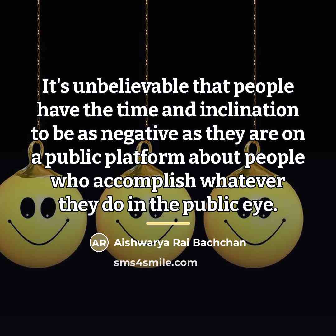 “It's unbelievable that people have the time and inclination to…” quote by Aishwarya Rai Bachchan
