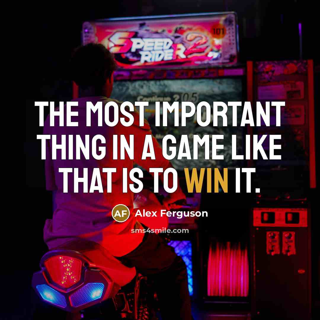 “The most important thing in a game like that is…” quote by Alex Ferguson