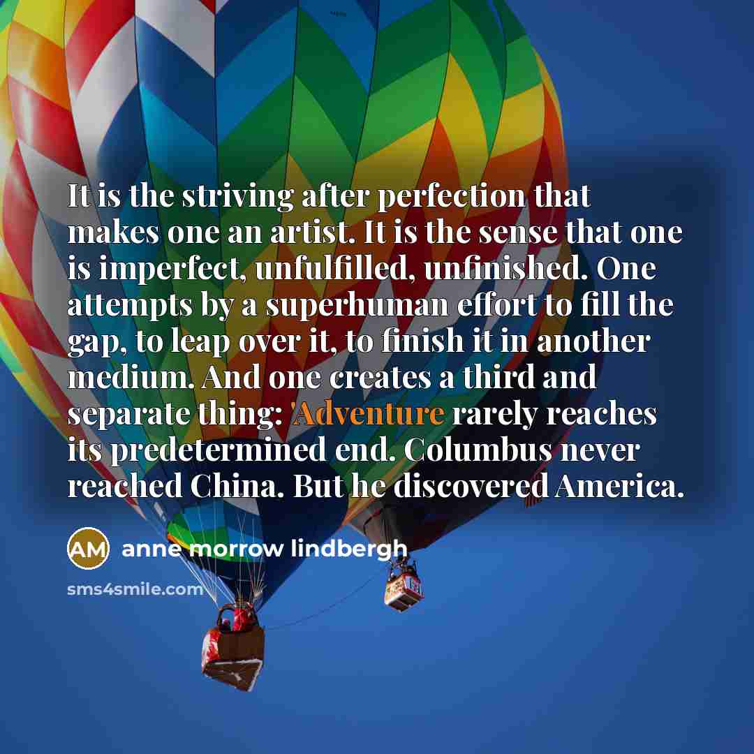 “It is the striving after perfection that makes one an…” quote by Anne Morrow Lindbergh